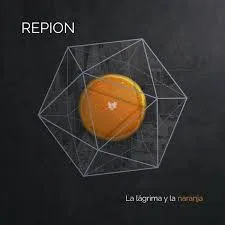 Repion - La Lágrima Y La Naranja